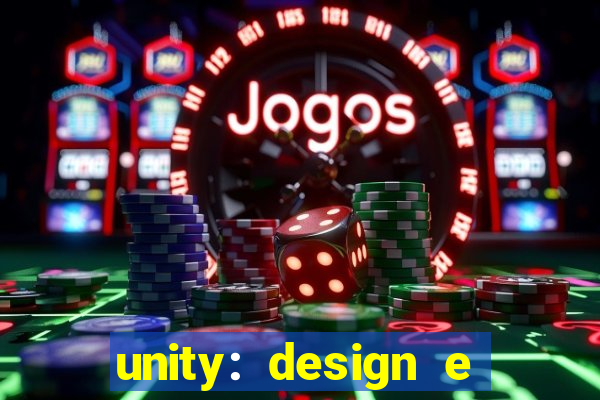 unity: design e desenvolvimento de jogos pdf